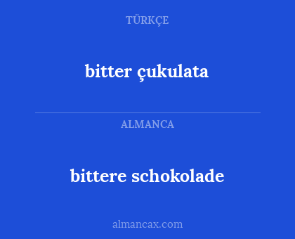 bitter çukulata - bittere schokolade