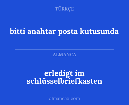 bitti anahtar posta kutusunda - erledigt im schlüsselbriefkasten