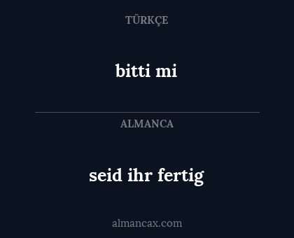 seid ihr fertig - bitti mi