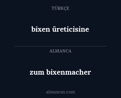 bixen üreticisine - zum bixenmacher