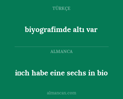 biyografimde altı var - i̇ch habe eine sechs in bio