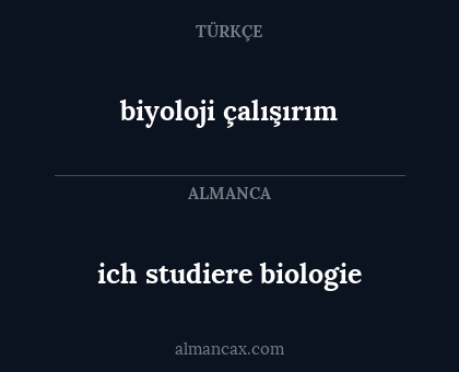 ich studiere biologie - biyoloji çalışırım