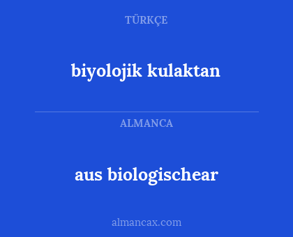 biyolojik kulaktan - aus biologischear