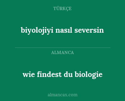 biyolojiyi nasıl seversin - wie findest du biologie
