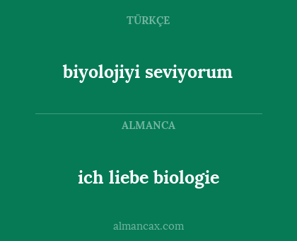 biyolojiyi seviyorum - ich liebe biologie