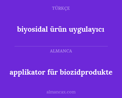 biyosidal ürün uygulayıcı - applikator für biozidprodukte