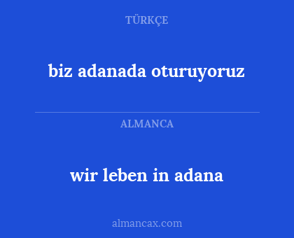 wir leben in adana - biz adanada oturuyoruz