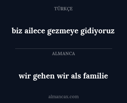 biz ailece gezmeye gidiyoruz - wir gehen wir als familie