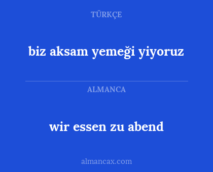 biz aksam yemeği yiyoruz - wir essen zu abend