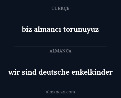 biz almancı torunuyuz - wir sind deutsche enkelkinder