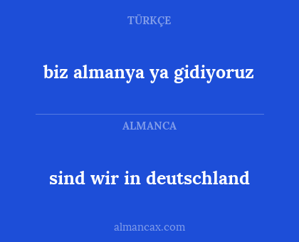 biz almanya ya gidiyoruz - sind wir in deutschland