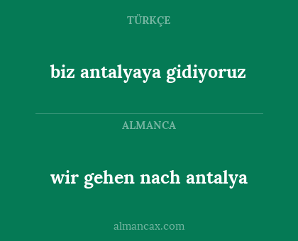 wir gehen nach antalya - biz antalyaya gidiyoruz