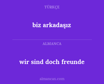 wir sind doch freunde - biz arkadaşız