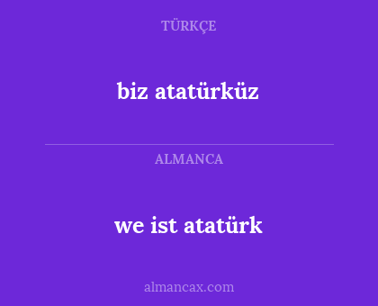 we ist atatürk - biz atatürküz