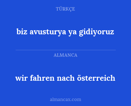 biz avusturya ya gidiyoruz - wir fahren nach österreich