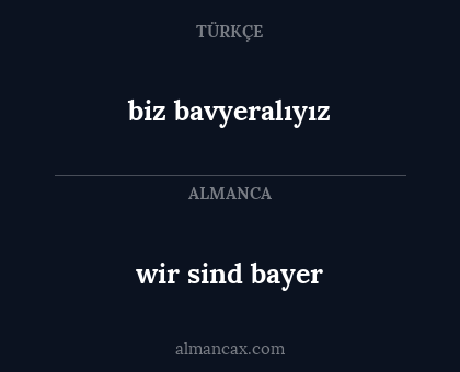 wir sind bayer - biz bavyeralıyız
