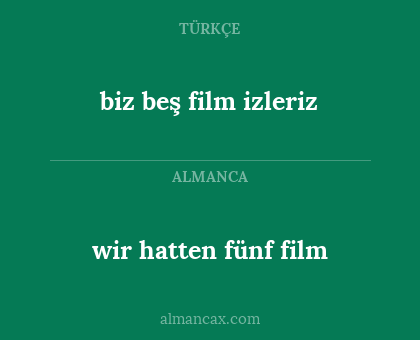 wir hatten fünf film - biz beş film izleriz