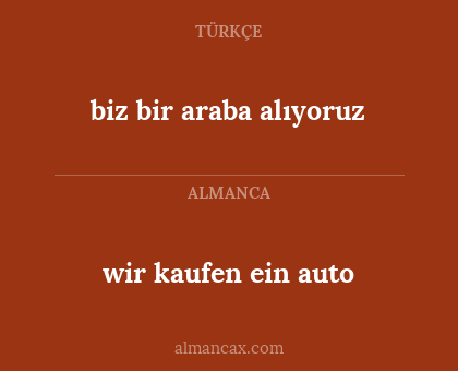 wir kaufen ein auto - biz bir araba alıyoruz