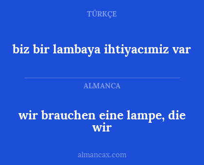 biz bir lambaya ihtiyacımiz var - wir brauchen eine lampe, die wir