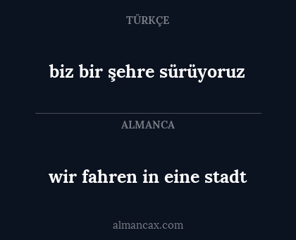 wir fahren in eine stadt - biz bir şehre sürüyoruz