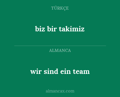wir sind ein team - biz bir takimiz