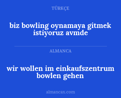 biz bowling oynamaya gitmek istiyoruz avmde - wir wollen im einkaufszentrum bowlen gehen