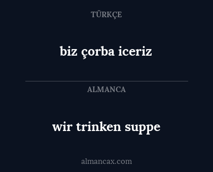 wir trinken suppe - biz çorba iceriz