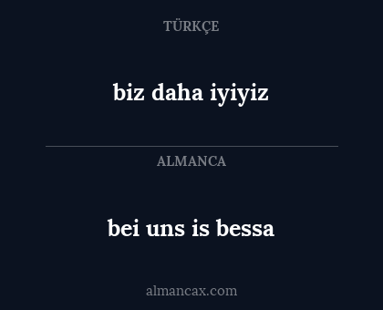 bei uns is bessa - biz daha iyiyiz