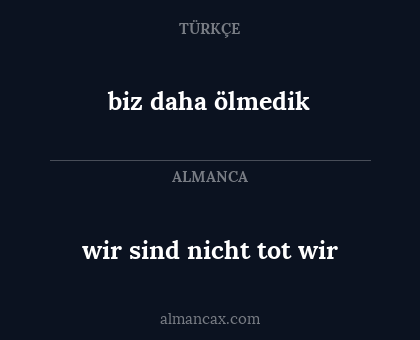 biz daha ölmedik - wir sind nicht tot wir