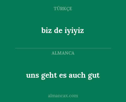 biz de iyiyiz - uns geht es auch gut