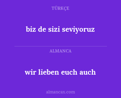 wir lieben euch auch - biz de sizi seviyoruz