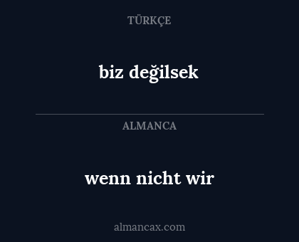 biz değilsek - wenn nicht wir