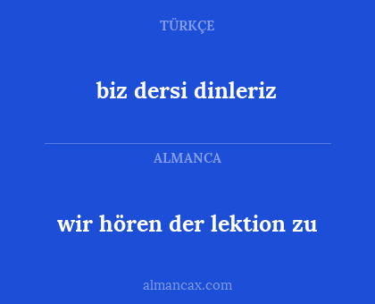 wir hören der lektion zu - biz dersi dinleriz