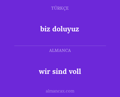 wir sind voll - biz doluyuz