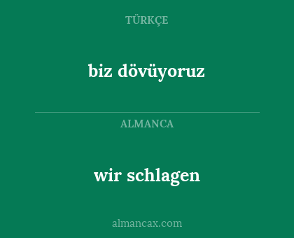 biz dövüyoruz - wir schlagen