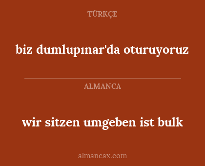 biz dumlupınar'da oturuyoruz - wir sitzen umgeben ist bulk