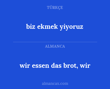 wir essen das brot, wir - biz ekmek yiyoruz