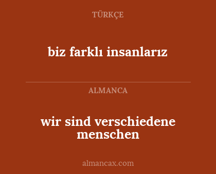 biz farklı insanlarız - wir sind verschiedene menschen