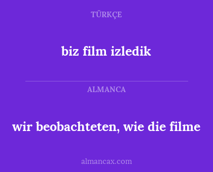 biz film izledik - wir beobachteten, wie die filme