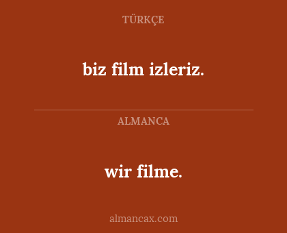 biz film izleriz. - wir filme.