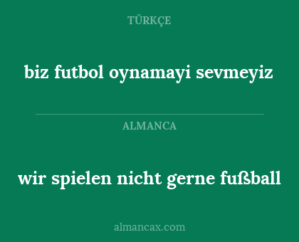 wir spielen nicht gerne fußball - biz futbol oynamayi sevmeyiz