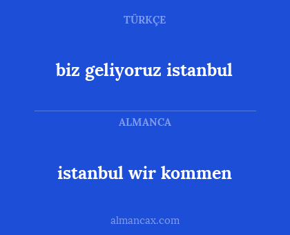 biz geliyoruz istanbul - istanbul wir kommen