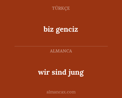wir sind jung - biz genciz