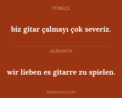 wir lieben es gitarre zu spielen. - biz gitar çalmayı çok severiz.