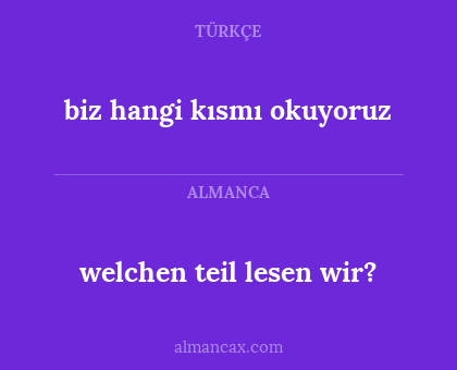 welchen teil lesen wir? - biz hangi kısmı okuyoruz
