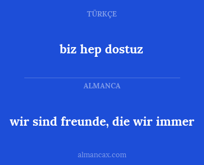 biz hep dostuz - wir sind freunde, die wir immer