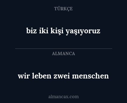 wir leben zwei menschen - biz iki kişi yaşıyoruz