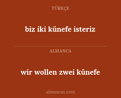 wir wollen zwei künefe - biz iki künefe isteriz