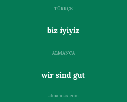 wir sind gut - biz iyiyiz