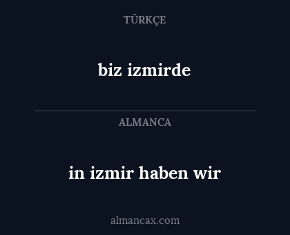 in izmir haben wir - biz izmirde